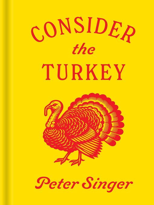 Title details for Consider the Turkey by Peter Singer - Wait list